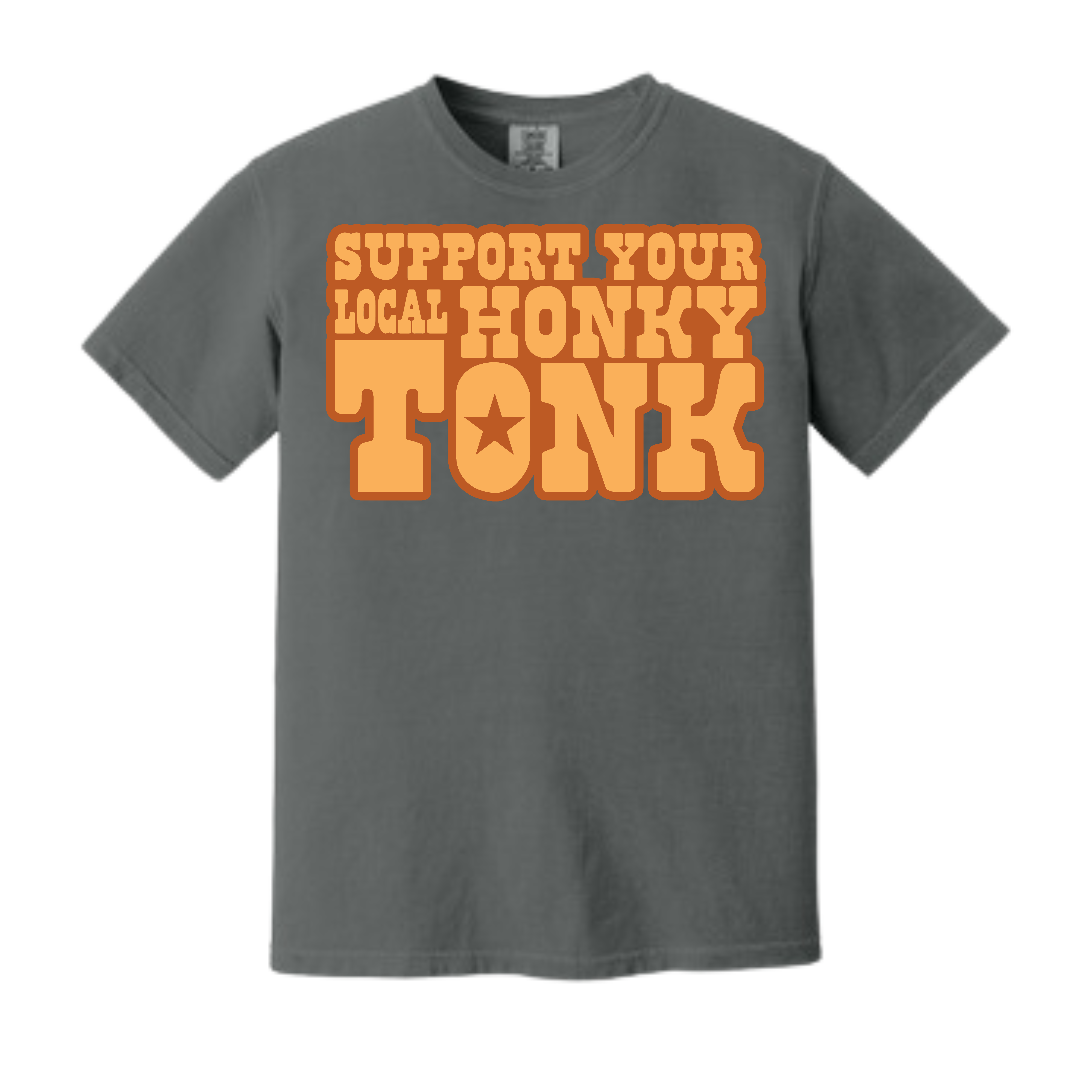 Comfort colors support your local honky tonk t shirt