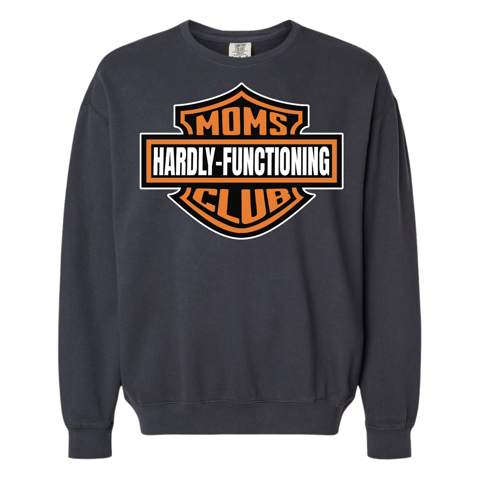 Comfort Colors Crewneck - Moms Club Hardly Functioning