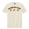 YOU KNOW WHY IM HERE GILDAN THANKSGIVING T SHIRT 900x900 1